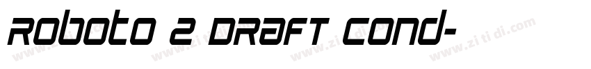 Roboto 2 DRAFT Cond字体转换
